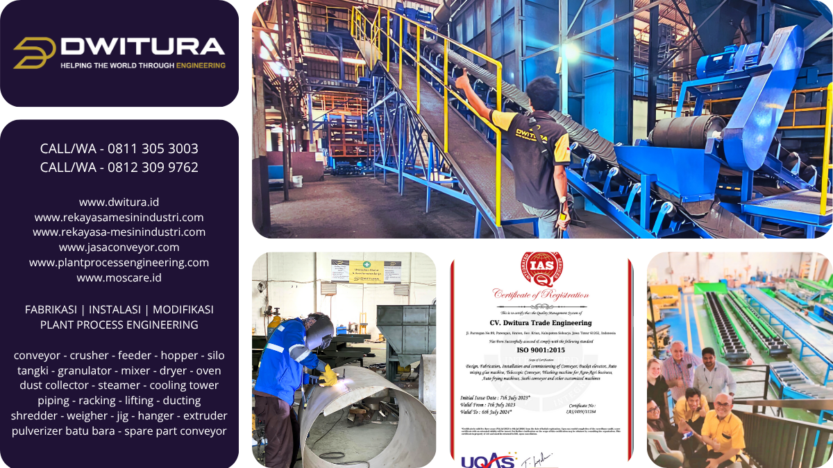 dwitura-engineering-www.dwitura.id-www.rekayasamesinindustri.com-www.rekayasa-mesinindustri.com-www.jasaconveyor.com-www.plantprocessengineering.com-www.moscare.id -FABRIKASI-INSTALASI-MODIFIKASI-conveyor-crusher-feeder-hopper-silo-tangki-granulator-mixer-dryer-oven-dust-collector-steamer-cooling-tower.png CV Dwitura Trade Engineering – spesialis fabrikasi, instalasi, dan modifikasi conveyor, hopper, crusher, dan sistem proses industri. Sertifikasi ISO 9001:2015, layanan engineering profesional di Indonesia.